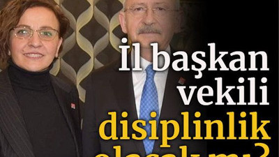 İl başkan vekili disiplinlik olacak mı?